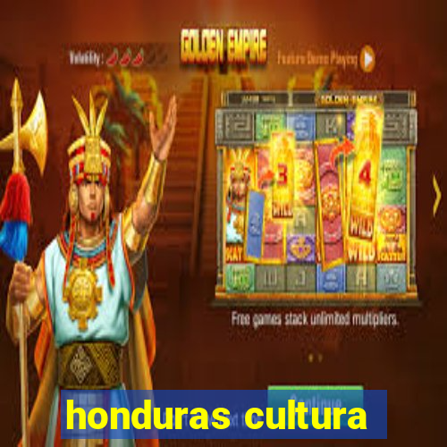 honduras cultura